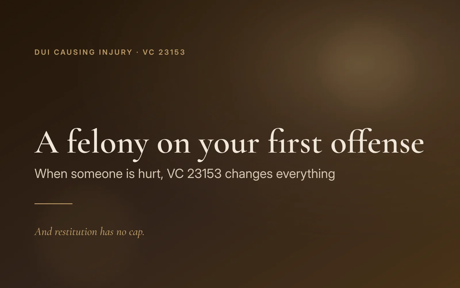 DUI causing injury under Vehicle Code 23153 can be charged as a felony even on a first offense.